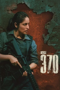 Article 370 (2024) Hindi Full Movie WEBRip ESubs 1080p 720p 480p Download
